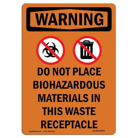 SIGNMISSION OSHA Warning Sign, 14" H, 10" W, Aluminum, Do Not Place Biohazardous, Portrait, 1014-V-13094 OS-WS-A-1014-V-13094